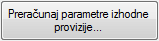 Gumb preračunaj parametre izhodne porvizije